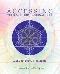 Accessing Your Multidimensional Self - Stephanie South
