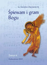 Śpiewam i gram Bogu. Zeszyt 6 - Stanisław Ziemiański SJ