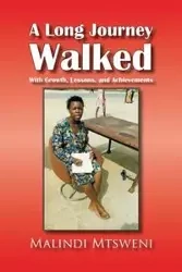 A Long Journey Walked - Mtsweni Malindi