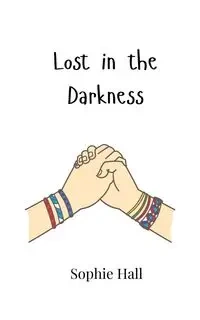 Lost in the Darkness - Sophie Hall
