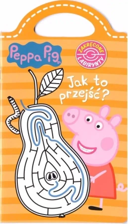 Świnka Peppa. Zakręcone labirynty. Jak to przejść? - praca zbiorowa