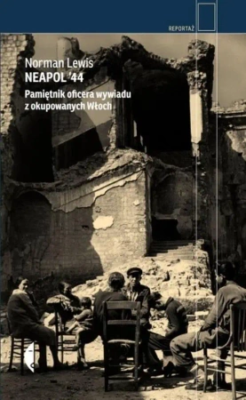 Neapol '44. Pamiętnik oficera wywiadu.. - Norman Lewis, Janusz Ruszkowski