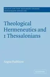 Theological Hermeneutics and 1 Thessalonians - Paddison Angus