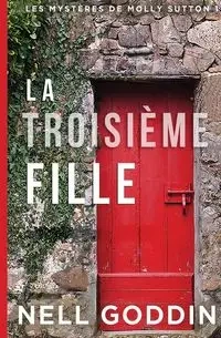 La Troisième Fille - Nell Goddin