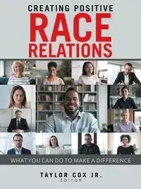 Creating Positive Race Relations - Taylor Cox Jr.