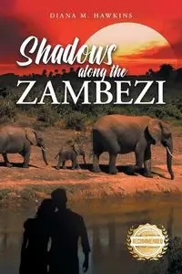 Shadows Along the Zambezi - Diana M. Hawkins
