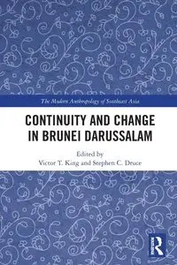Continuity and Change in Brunei Darussalam - King Victor T.