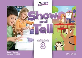 Show and Tell 3. Activity Book - Gabby Pritchard, Margaret Whitfield