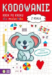 Kodowanie krok po kroku. Dla maluchów. Z koalą - praca zbiorowa