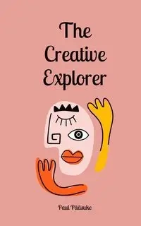 The Creative Explorer - Paul Pääsuke