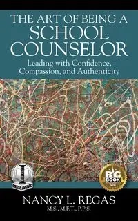 The Art of Being a School Counselor - Nancy L. Regas