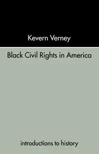 Black Civil Rights in America - Verney Kevern
