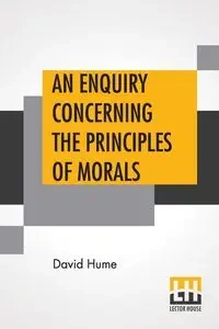 An Enquiry Concerning The Principles Of Morals - David Hume