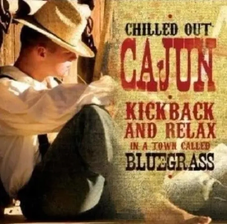 Chilled Out Cajun CD - Global Journey