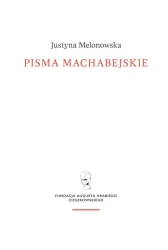 Pisma machabejskie. Religia i walka - Justyna Melonowska