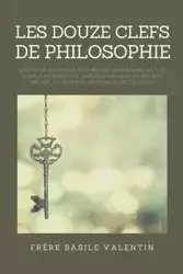 Les douze clefs de Philosophie - Valentin Frère Basile