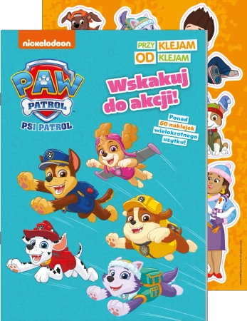 Psi Patrol. Przyklejam Odklejam. Wskakuj do akcji! - opracowanie zbiorowe