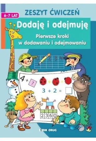 Dodaję i odejmuję. Pierwsze kroki w dodawaniu i... - Tamara Michałowska