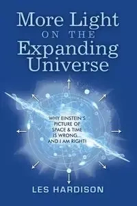More Light on the Expanding Universe - Les Hardison