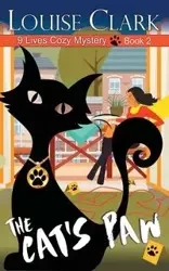 The Cat's Paw (The 9 Lives Cozy Mystery Series, Book 2) - Clark Louise