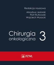 Chirurgia onkologiczna T.3 - Arkadiusz Jeziorski, Piotr Rutkowski, Wojciech -W