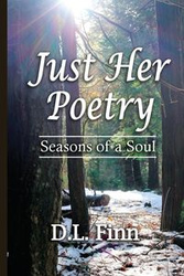 Just Her Poetry Seasons of a Soul - Finn D.L.