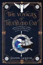 The Voyages of Trueblood Cay - Suanne Laqueur