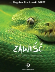 Zawiść. Utajnione cierpienie - o. Zbigniew Frankowski OSPPE