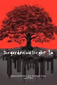 The Garden and the Ghetto - Jeff Deel