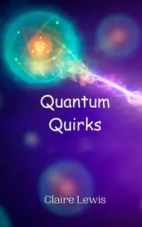 Quantum Quirks - Lewis
