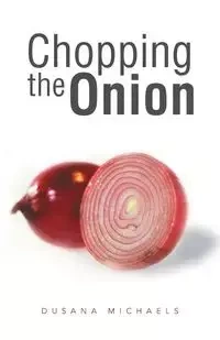 Chopping the Onion - Michaels Dusana