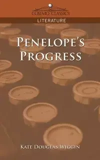 Penelope's Progress - Kate Douglas Wiggin
