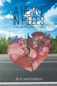 A Heart in Pieces - Masterson M.E.