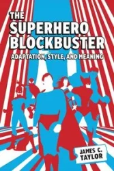 Superhero Blockbuster - Taylor James C