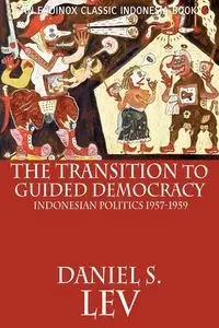 The Transition to Guided Democracy - Daniel Lev