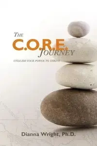 The C.O.R.E. Journey - Dianna Wright Phd