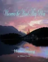 Wherever the Wind May Blow ~ Homecoming - Michael Verrett