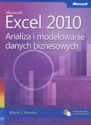 Microsoft Excel 2010. Analiza i modelowanie danych - Wayne Winston L.