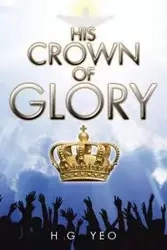 His Crown of Glory - YEO H G