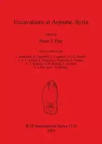 Excavations at Arjourne, Syria - Parr Peter  J.