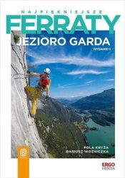Najpiękniejsze ferraty. Jezioro Garda w.2 - Pola Kryża, Dariusz Woźniczka