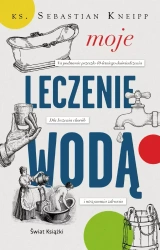 Moje leczenie wodą - ks. Sebastian Kneipp