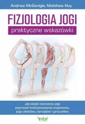 Fizjologia jogi - praktyczne wskazówki - Andrew McGonigle, Matthew Huy