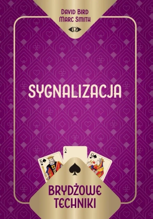 Brydżowe techniki. Sygnalizacja - David Marc Bird Smith