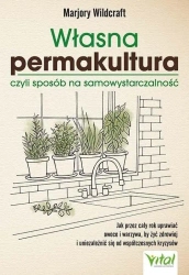 Własna permakultura, czyli sposób na... - Marjory Wildcraft