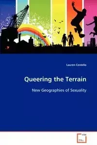 Queering the Terrain - Lauren Costello