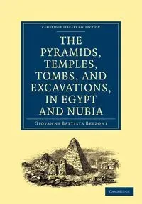Narrative of the Operations and Recent Discoveries Within the Pyramids, Temples, Tombs, and Excavations, in Egypt and Nubia - Giovanni Belzoni Battista