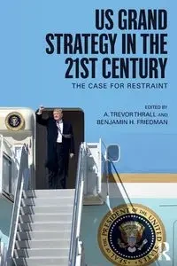 US Grand Strategy in the 21st Century - Thrall A. Trevor