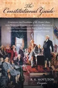 The Constitutional Guide - Moulton R.K.