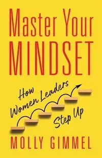 Master Your Mindset - Molly Gimmel